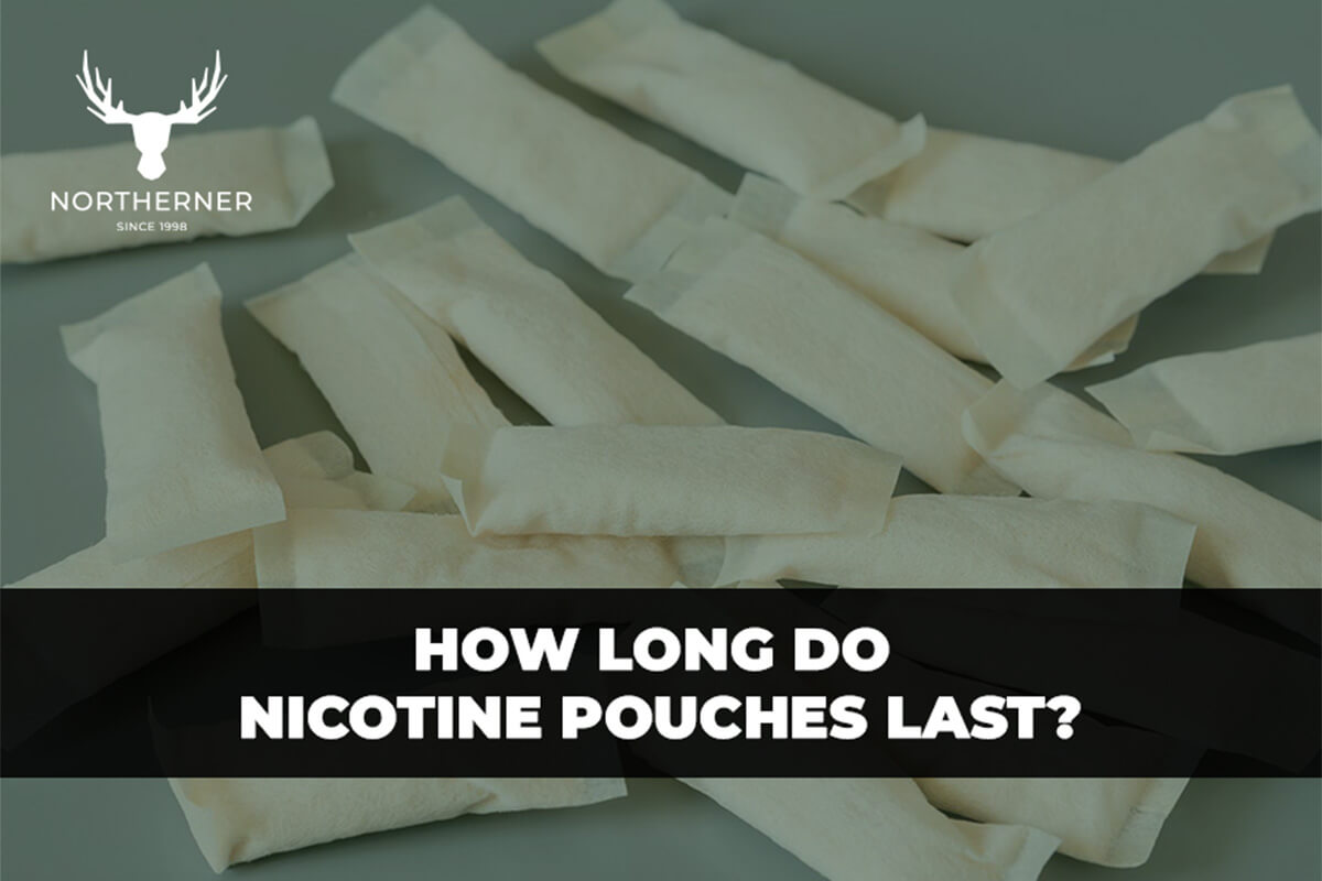 How long do nicotine pouches last?