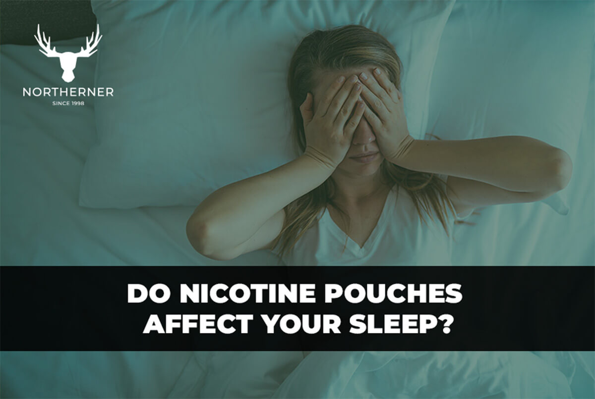 Do Nicotine Pouches Affect Your Sleep?