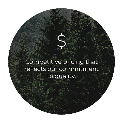 Competitive pricing that reflects our commitment to quality.